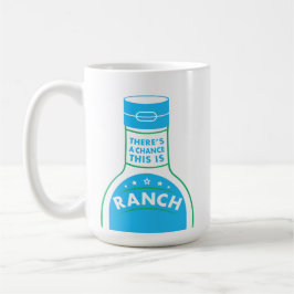 Es gibt eine Möglichkeit, die dieses Ranch Kaffeetasse