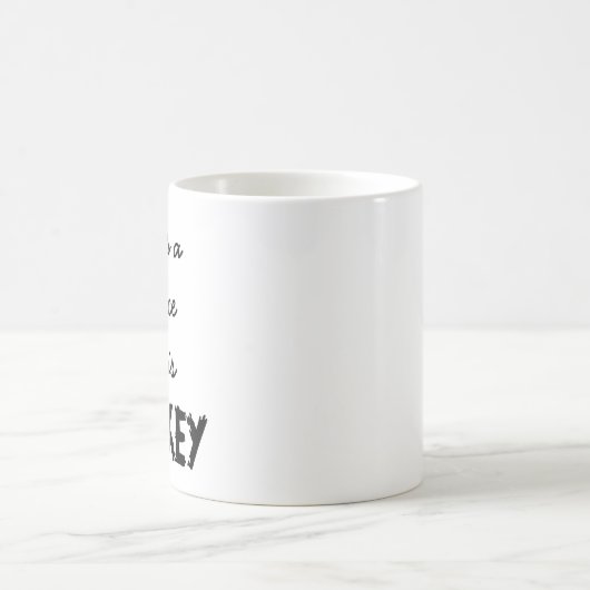 Es gibt eine Möglichkeit, die dieses Whisky-Tasse Kaffeetasse (Mittel)