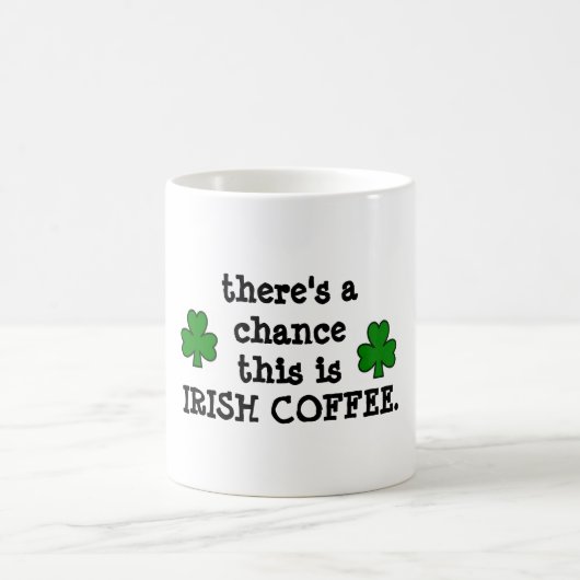 es gibt eine Möglichkeit… für Irishcoffee Kaffeetasse (Mittel)