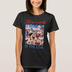 Es gibt eine Party in den USA 4. Juli Hühnchen T-Shirt