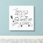 Es gibt eine Stimme, die keine Worte hört Leinwanddruck (Insitu (Holzboden))