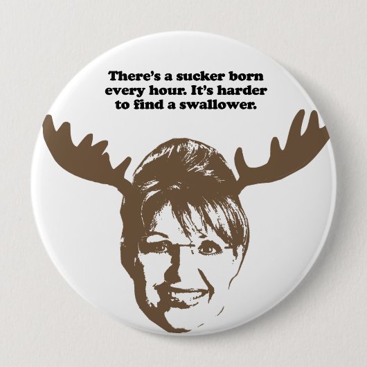 Es gibt einen geborenen Sauger jede Stunde Button (Vorderseite)