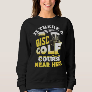 Es gibt einen Golfplatz in der Nähe von Frisbee Sweatshirt