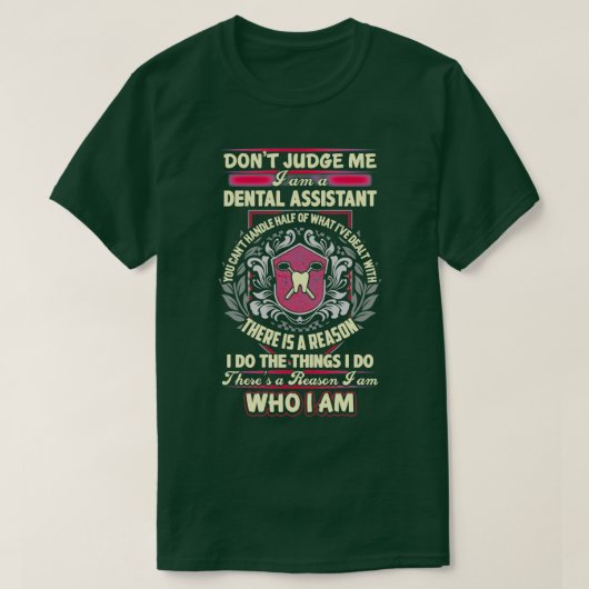 Es gibt einen Grund, warum ich Zahnarztassistent b T-Shirt (Design vorne)