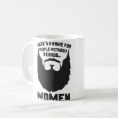 Es gibt einen Namen für Leute ohne Bärte… Frauen Kaffeetasse (Vorderseite Links)