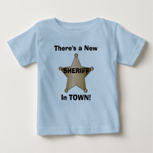 Es gibt einen neuen Sheriff in der STADT! Baby T-shirt (Vorderseite)