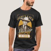 Es gibt einen neuen Sheriff in der Stadt Trump Par T-Shirt (Vorderseite)