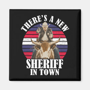 Es gibt einen neuen Sheriff in Town Funny Trump De Magnet