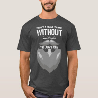 Es gibt einen Ort für Menschen ohne Bärte, die er T-Shirt