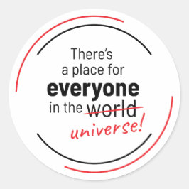 Es gibt einen Platz für alle im Universum Runder Aufkleber