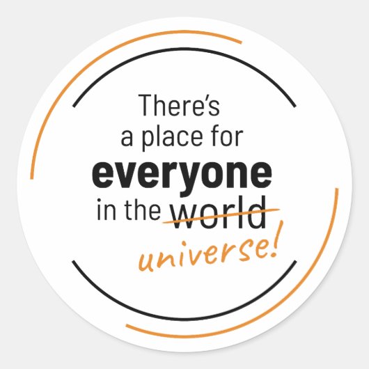 Es gibt einen Platz für alle im Universum Runder Aufkleber (Vorderseite)