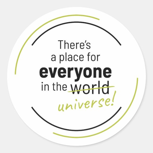 Es gibt einen Platz für alle im Universum Runder Aufkleber (Vorderseite)