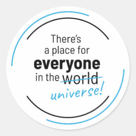 Es gibt einen Platz für alle im Universum Runder Aufkleber