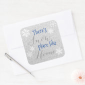 Es gibt einen schneesicheren Ort wie Zuhause! Snow Quadratischer Aufkleber (Umschlag)