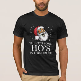 Es gibt einige Ho in diesem Haus Santa Ugly T-Shirt
