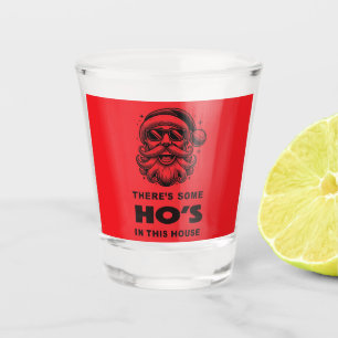 Es gibt einige Ho in diesem Haus Schnapsglas