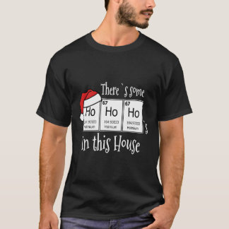 Es gibt einige Ho`s in diesem Haus Funny Christmas T-Shirt