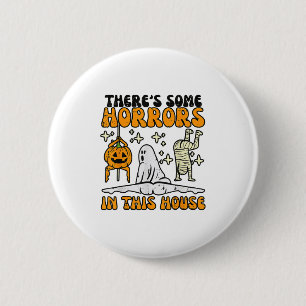 Es gibt einige Horror in diesem Haus Funny Horror Button