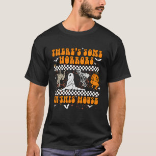 Es gibt einige Horror in diesem Haus Halloween-Gei T-Shirt
