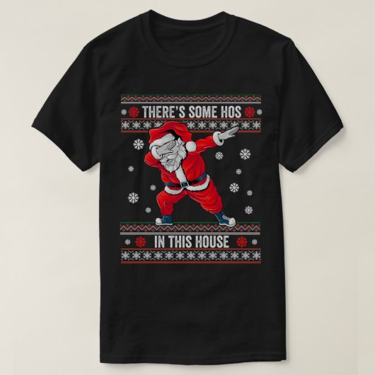 Es gibt einige Hos in diesem Haus, die Santa Ugly T-Shirt (Design vorne)