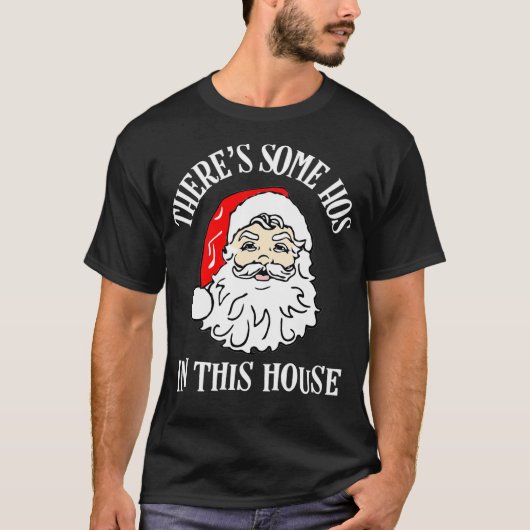 Es gibt einige Hos in diesem Haus Funny Christmas  T-Shirt (Vorderseite)