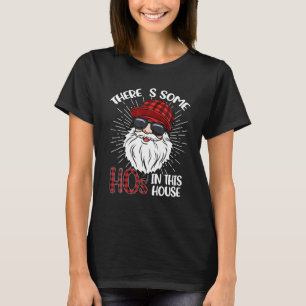 Es gibt einige Hos in diesem Haus Funny Santa T-Shirt