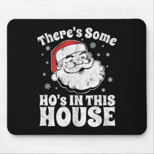 Es gibt einige Huren in diesem Haus Funny Christma Mousepad