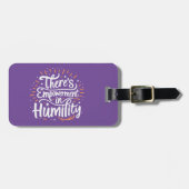 Es gibt Ermächtigung in Demut Gepäckanhänger (Vorderseite horizontal)