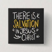Es gibt Errettung in Jesus Christus Button (Vorderseite)