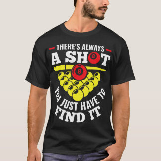 Es Gibt Immer Einen Schuss Man Muss Ihn Nur Finden T-Shirt