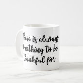 Es gibt immer etwas, für Tasse dankbar zu sein (Vorderseite Links)