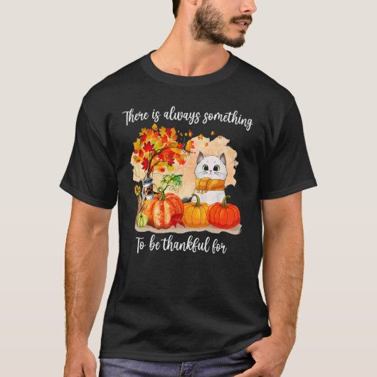 Es gibt immer etwas, was man dankbar Cat Autu sein T-Shirt (Vorderseite)