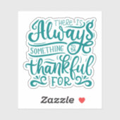 Es gibt immer etwas, wofür man dankbar ist aufkleber (Blatt)