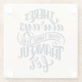 Es gibt immer etwas, wofür man dankbar ist glasuntersetzer (Rückseite)