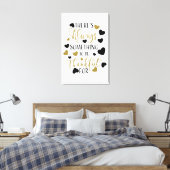 Es gibt immer etwas, wofür man dankbar ist leinwanddruck (Insitu (Schlafzimmer))