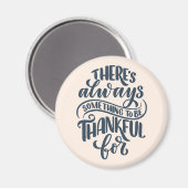 Es gibt immer etwas, wofür man dankbar ist magnet (Vorderseite/Rückseite)