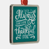 Es gibt immer etwas, wofür man dankbar ist ornament aus metall (Rechts)