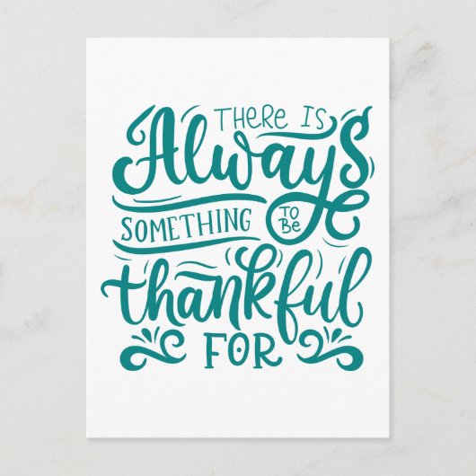 Es gibt immer etwas, wofür man dankbar ist postkarte (Vorderseite)