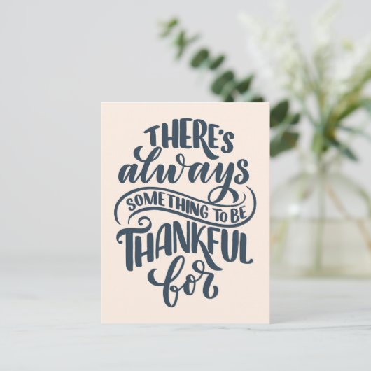 Es gibt immer etwas, wofür man dankbar ist postkarte (Stehend Vorderseite)