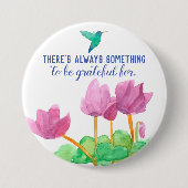 Es gibt immer etwas, wofür man dankbar sein kann button (Vorderseite)