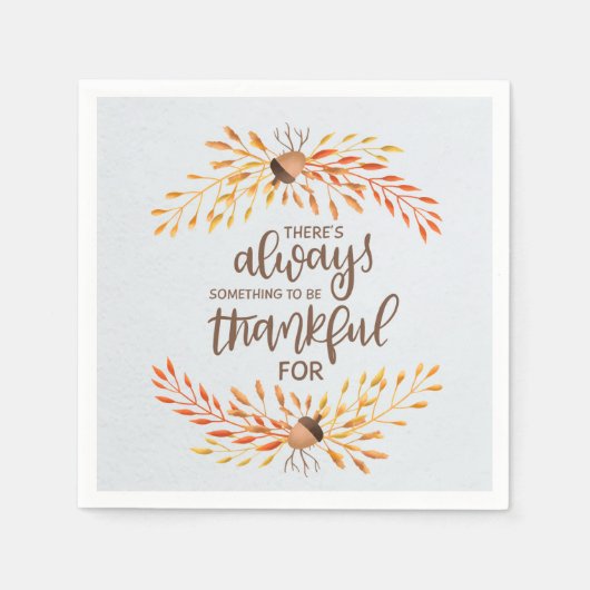 Es gibt immer etwas, wofür man dankbar sein kann serviette (Vorderseite)