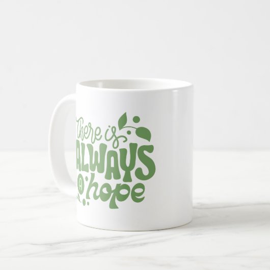 Es gibt immer Hoffnung Kaffeetasse (Vorderseite Links)