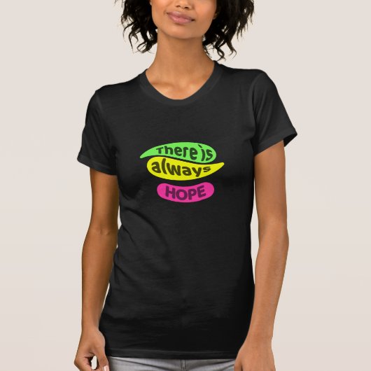 Es gibt immer Hoffnung T-Shirt (Vorderseite)