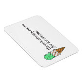 Es gibt immer Platz für Eiscreme Magnet (Rechte Seite)