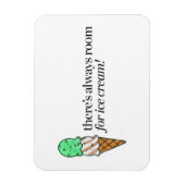 Es gibt immer Platz für Eiscreme Magnet (Vertikal)