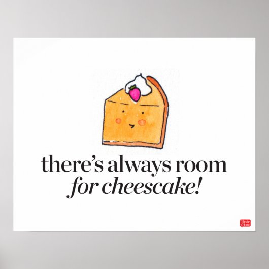 Es gibt immer Platz für Käsekuchen Poster (Vorne)