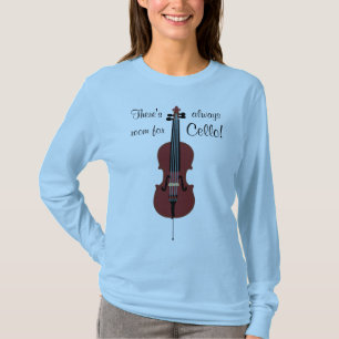 Es gibt immer Raum für Cello! T-Shirt