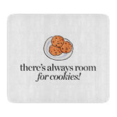 Es gibt immer Raum für Plätzchen Schneidebrett (Vorderseite)