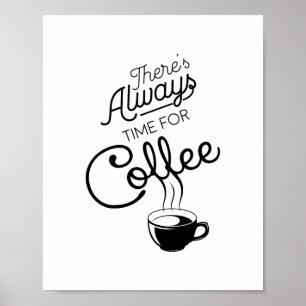 Es gibt immer Zeit für Kaffee, Zitat. Poster