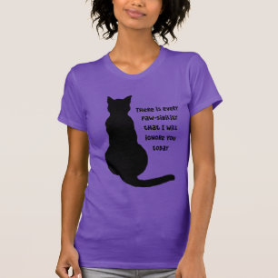 Es gibt jede Möglichkeit, die ich Ihnen heute entg T-Shirt